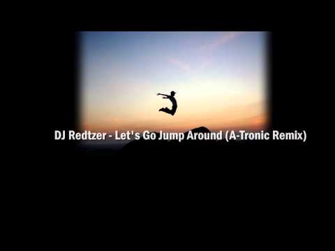DJ Redtzer - Let's Go Jump Around (A-Tronic Remix)