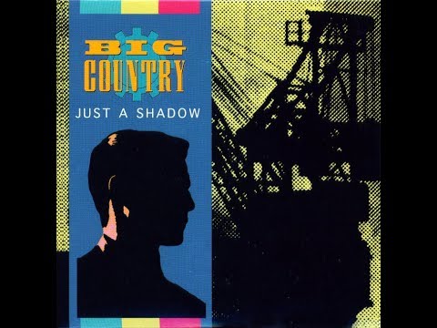 Big Country - Just A Shadow