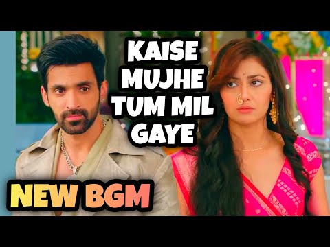 New BGM - Kaise Mujhe Tum Mil Gaye | Ep 5