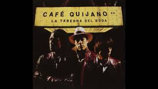 Cafe Quijano La Taberna Del Buda (2001) 07 La Taberna Del Buda