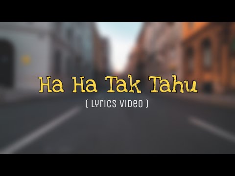 Ha Ha Tak Tau - Fkeyyy ( Official Lyrics )