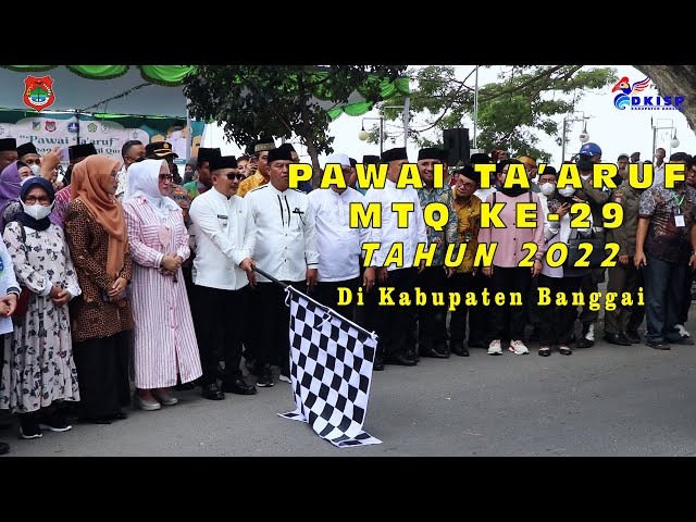 Pawai dan Malam TA' ARUF MTQ XXIX PROV. SULTENG di KABUPATEN BANGGAI Tahun 2022