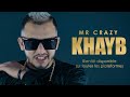 MR CRAZY - KHAYB  (Prod. west x Icey Keyz)