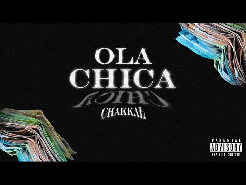 CHAKKAL - OLA CHICA
