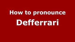 How to pronounce Defferrari