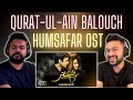 Woh Humsafar Tha | Humsafar OST | Qurat-ul-Ain Balouch | 🔥 Reaction & Review 🔥