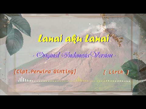 Lanai aku lanai - Original Indonesian Version [Lirik]