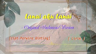 Download lagu Lanai aku lanai - Original Indonesian Version [Lirik] mp3