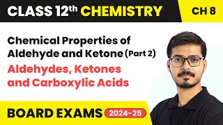 Chemical Properties of Aldehyde and Ketone (Part 2) | Class 12 Chemistry Chapter 8 | CBSE 2024-25