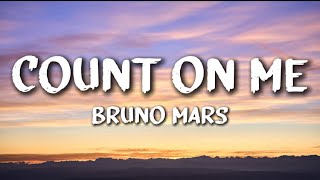 Bruno Mars - Count on Me (Lyrics)