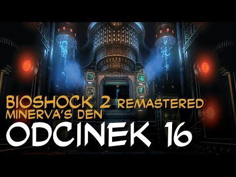 Zagrajmy w BioShock 2: Minerva's Den Remastered odc.16 "Studnia Grawitacyjna"