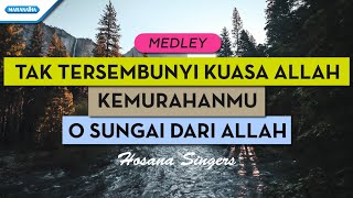 Download lagu Tak Tersembunyi Kuasa Allah // KemurahanMu // O Sungai Dari Allah - Hosana Singers mp3 Download lagu Tak Tersembunyi Kuasa Allah // KemurahanMu // O Sungai Dari Allah - Hosana Singers mp3