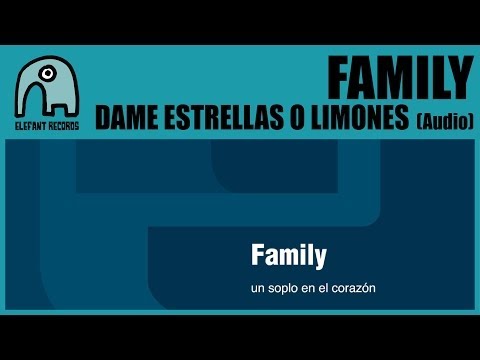 FAMILY - Dame Estrellas O Limones [Audio]