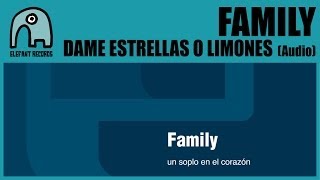 FAMILY - Dame Estrellas O Limones [Audio]