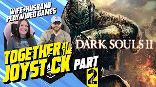 Husband & Wife play Dark Souls 2 (2014) (Part 2/2) (Full Playthrough) (Dual Capture Card) (Co-op)