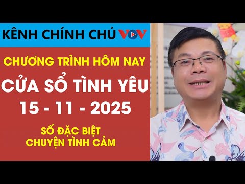[Số Đặc Biệt] Nghe Cửa Sổ Tình Yêu Ngày 15/11/2025 | Đinh Đoàn Tư Vấn Chuyện Tình Cảm Đầy Sâu Sắc