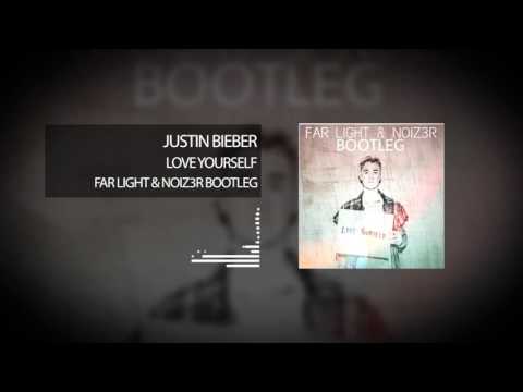 Justin Bieber - Love Yourself (Far Light & NOIZ3R Bootleg)