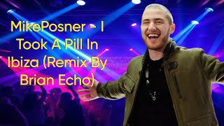 Mike Posner - I Took A Pill In Ibiza | Remix by BRIAN ECHO | Future Bounce