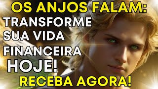 ?Receba Agora! MENSAGEM DOS ANJOS para TRANSFORMAR sua Vida FINANCEIRA HOJE! ✨