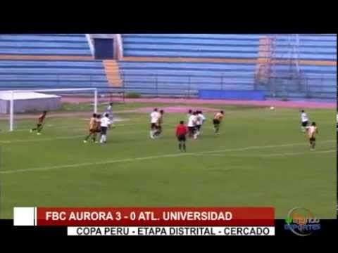 Copa Perú: FBC Aurora 3 - 0 Atlético Universidad   / Cercado / fecha 4 - Tvmundo Deportes 2015