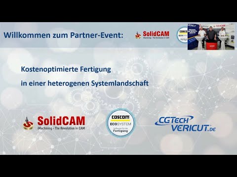 SolidCAM Partnerevent – Kostenoptimierte Fertigung in einer heterogenen Systemlandschaft