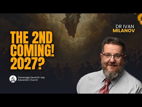The Second Coming! 2027? - Ivan Milanov
