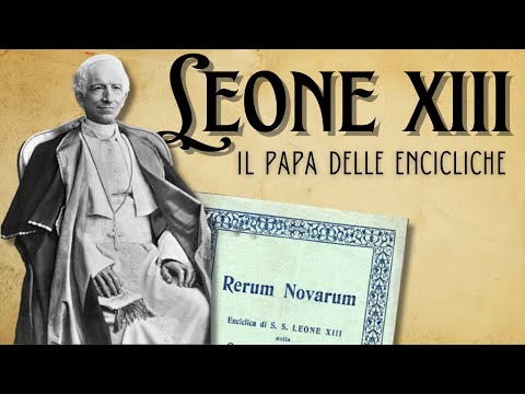 Leone XIII - Il papa delle encicliche