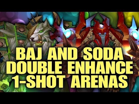 Bajroidz - Double Enhancement 1-SHOT Arenas w/ Sodapoppin #2 - 5.4 Shaman PvP
