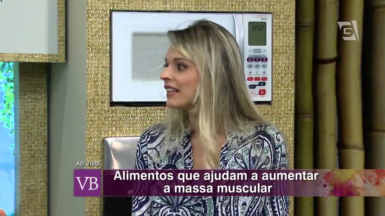 Você Bonita - Alimentos que Aumentam a Massa Muscular (25/03/15)