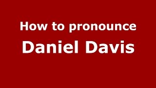 How to pronounce Daniel Davis