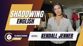 Shadowing English with Kendall Jenner | American Accent | English learning Exercises