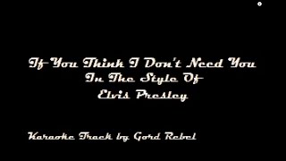 If You Think I Don't Need You - Elvis Presley - Karaoke Online Version