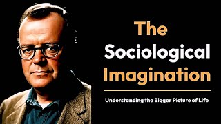 The Sociological Imagination | C. Wright Mills Sociological Imagination