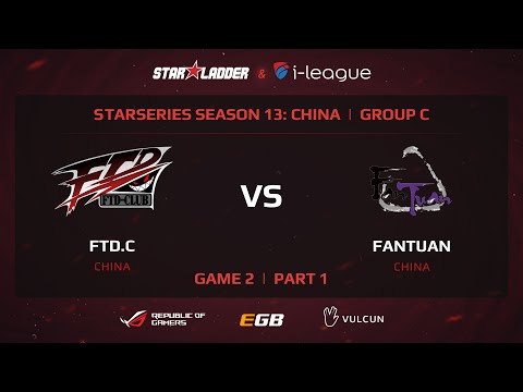 FTD.C vs FanTuan, StarSeries 13 China, Game 2, Part 1