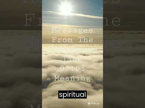 Messages From The Universe Time 03:03 Meaning