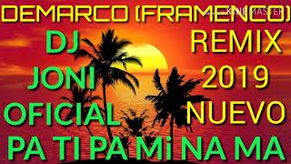 DEMARCO FRAMENCO PA TI PA MI NA MA (REMIX)DJ JONI OFICIAL
