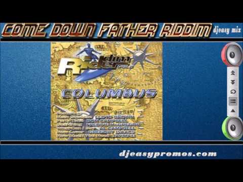 Columbus Riddim mix A k a Come Down Father Riddim (2003) Mix by djeasy