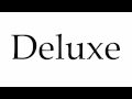 How to Pronounce Deluxe