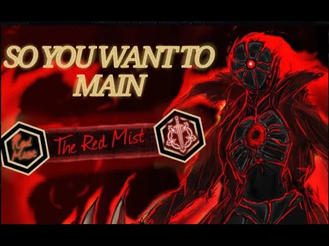So You Want to Main THE RED MIST!