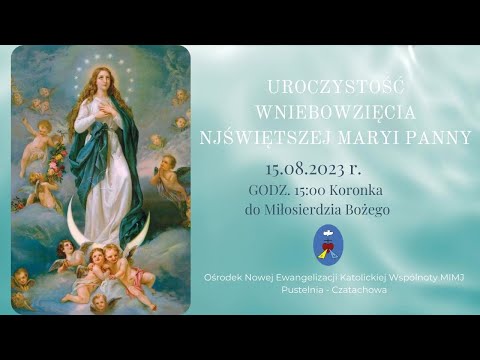Koronka do Miłosierdzia Bożego. Transmisja Online Czatachowa. 15.08.2023 r. Godz. 15:00