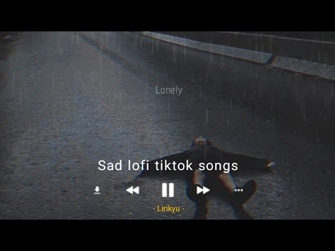 #1 Sad lofi tiktok songs (lyrics video) chill, alone, sleep | playlist for crying at 3am