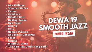 Download lagu Kompilasi Best Song Dewa 19 Smooth Jazz Cover #dewa19 #dewa mp3