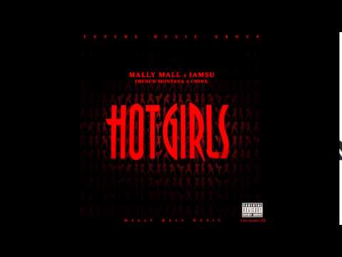 Mally Mall - Hot Girls (Explicit) ft. IAmSu, French Montana, Chinx Drugz
