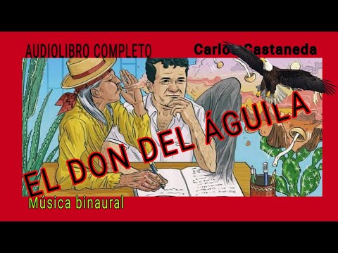 -Carlos Castaneda- EL DON DEL ÁGUILA - Audiolibro Completo - Música binaural ✨
