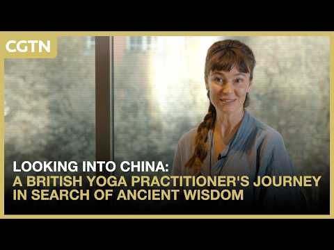 Looking into China: A British yoga practitioner's journey in search of ancient wisdom