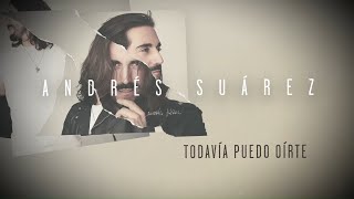 Andrés Suárez - Todavía puedo oírte (Lyric Video Oficial)