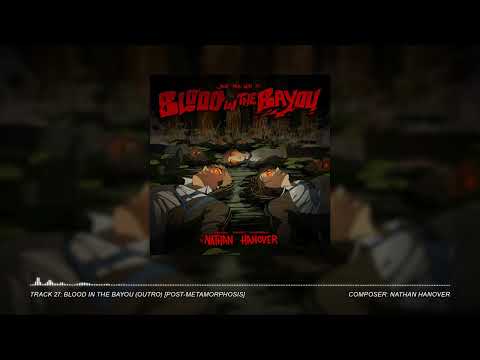 Video thumbnail for Blood in the Bayou (Outro) [Post-Metamorphosis]