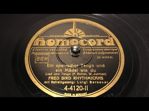 Fred Bird - Luigi Bernauer - Ein Spanischer Tango Und Ein Mädel Wie Du - 78 rpm - Homocord 4-4120