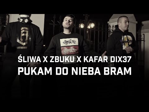 Śliwa Feat. ZBUKU, Kafar DIX37 - Pukam Do Nieba Bram