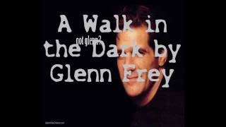 Glenn Frey A walk in the dark